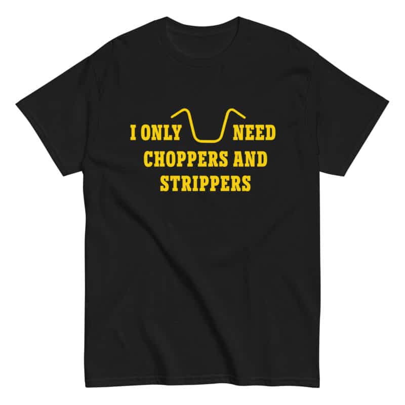 I only need choppers and strippers